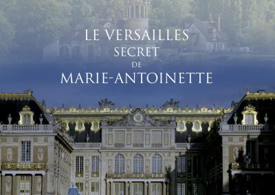 LE VERSAILLES SECRET DE MARIE ANTOINETTE